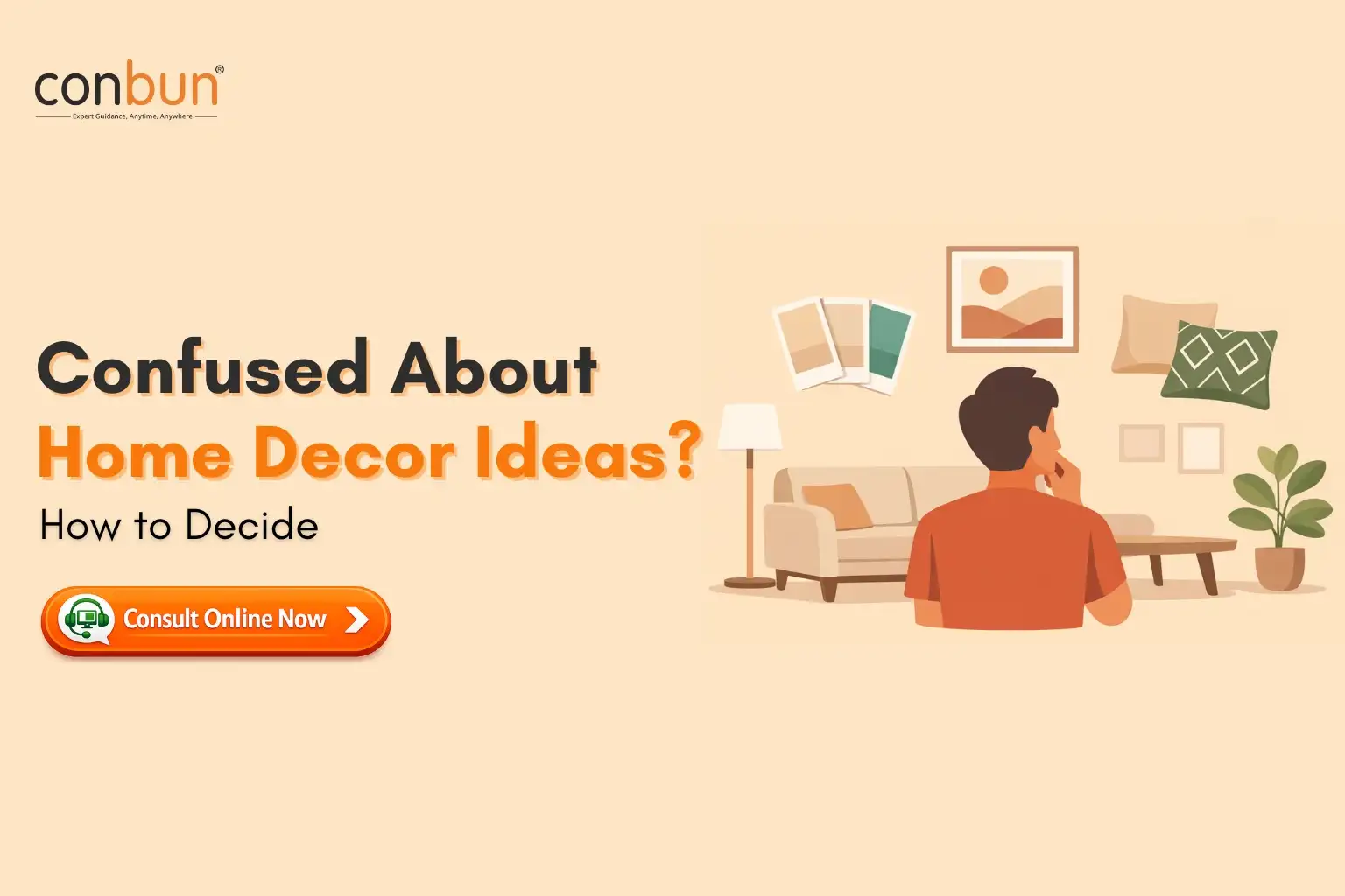 Confused About Home Decor Ideas? How to Decide What’s Right for Your Home